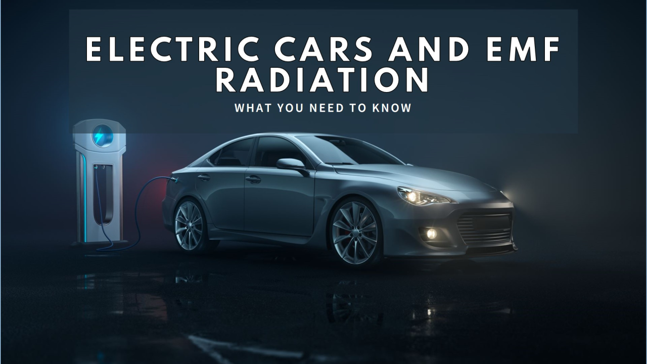Electric Cars and EMF Radiation: What You Need to Know