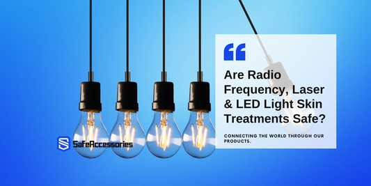 Are Radio Frequency, Laser & LED Light Skin Treatments Safe?