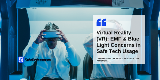 Virtual Reality (VR): EMF & Blue Light Concerns in Safe Tech Usage